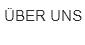 &Uuml;ber uns